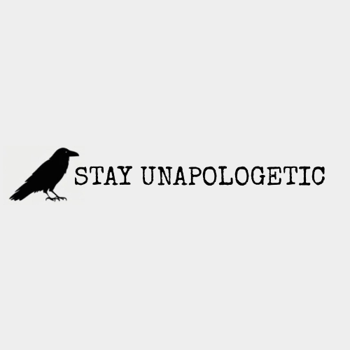 Stay Unapologetic